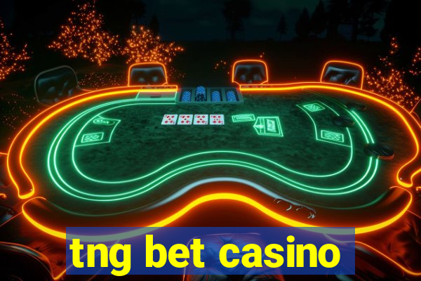 tng bet casino